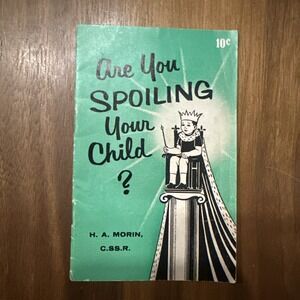 Are You Spoiling Your Child Softcover Book Howard Morin Liguorian Vtg 1961